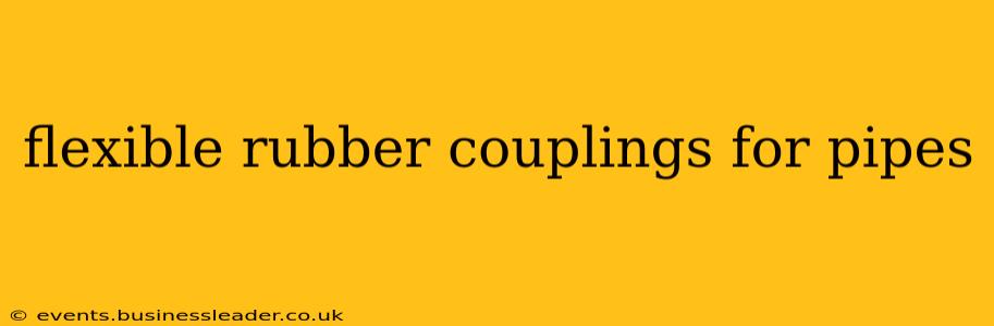 flexible rubber couplings for pipes