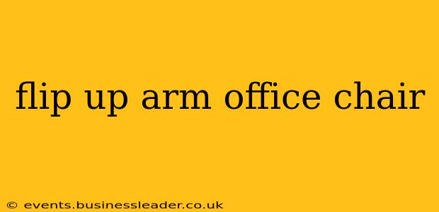 flip up arm office chair