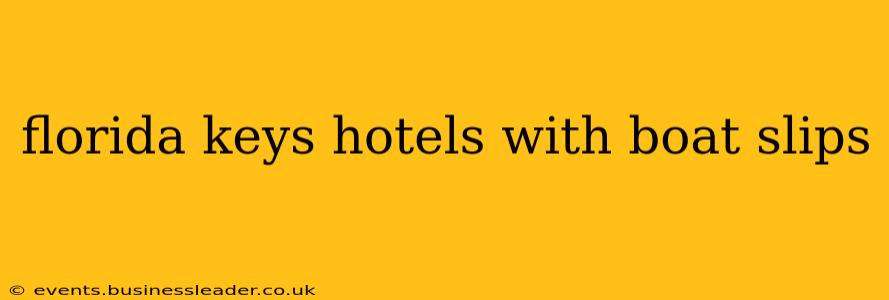florida keys hotels with boat slips