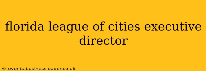 florida league of cities executive director