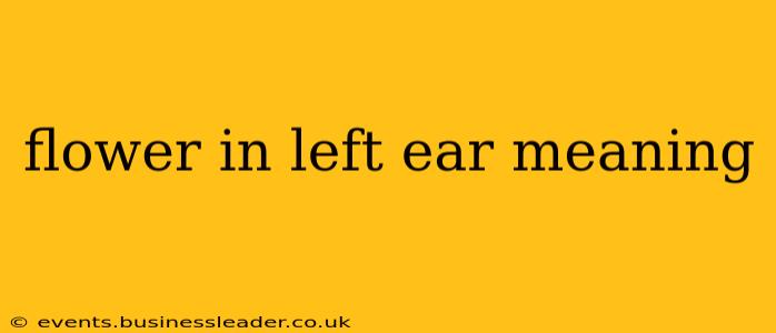 flower in left ear meaning