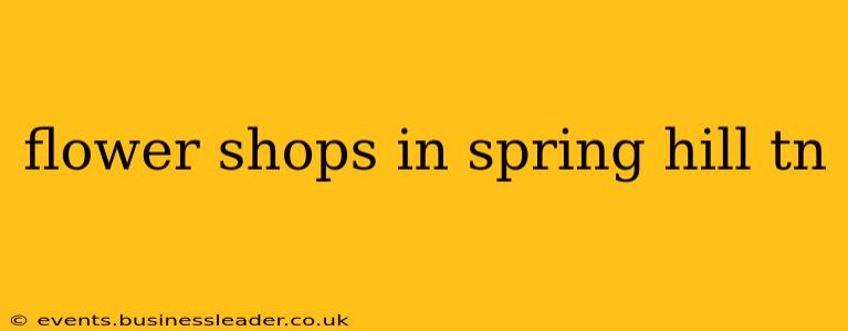 flower shops in spring hill tn