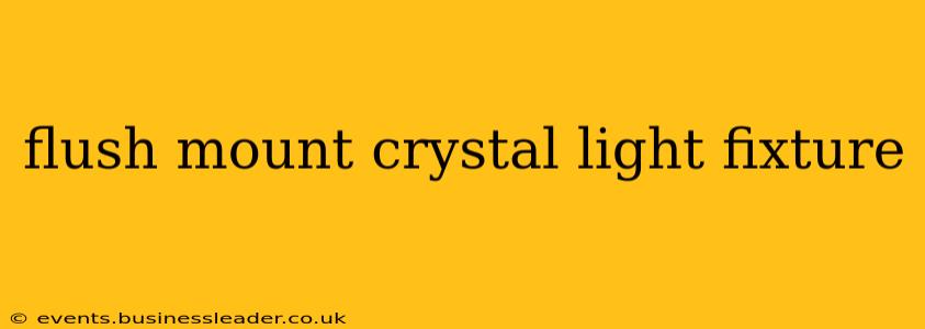 flush mount crystal light fixture