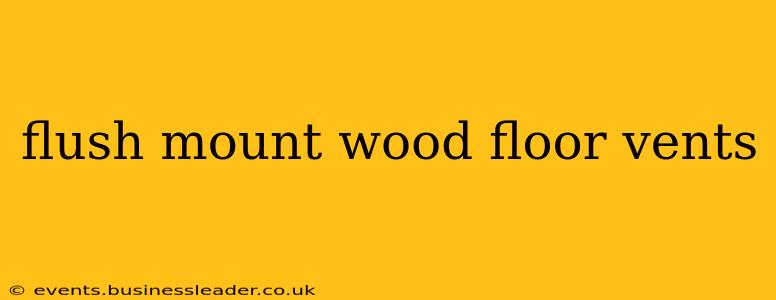 flush mount wood floor vents