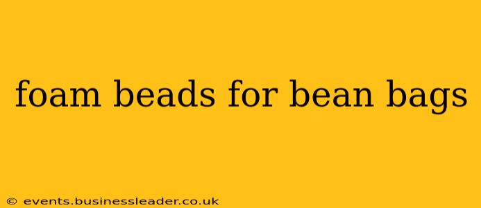 foam beads for bean bags