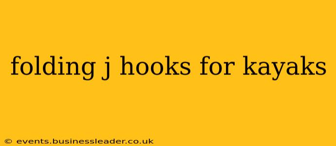 folding j hooks for kayaks