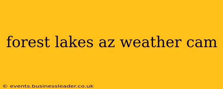 forest lakes az weather cam