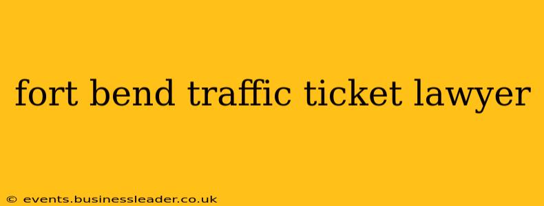 fort bend traffic ticket lawyer