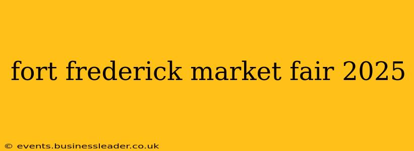 fort frederick market fair 2025