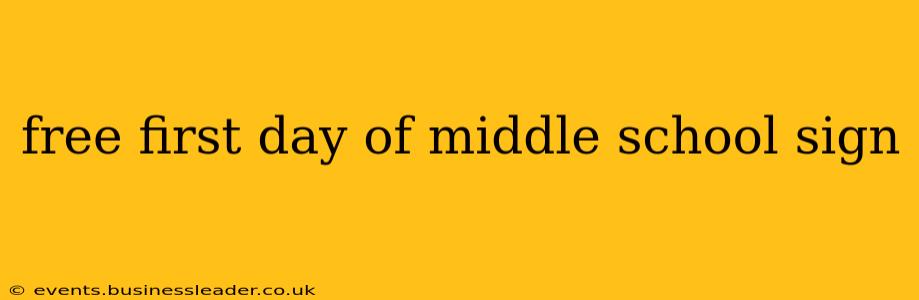 free first day of middle school sign
