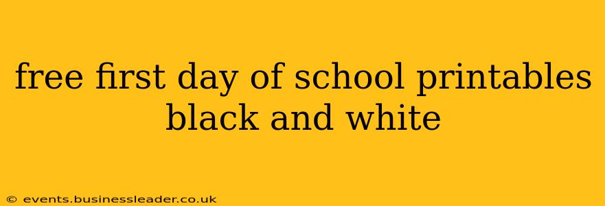 free first day of school printables black and white
