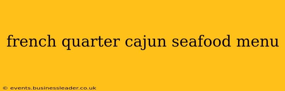 french quarter cajun seafood menu