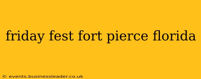 friday fest fort pierce florida