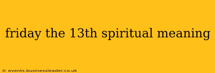 friday the 13th spiritual meaning