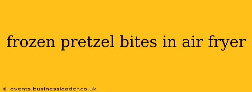frozen pretzel bites in air fryer