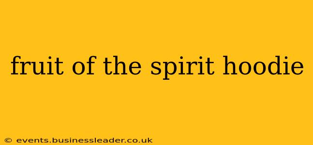 fruit of the spirit hoodie