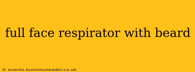 full face respirator with beard
