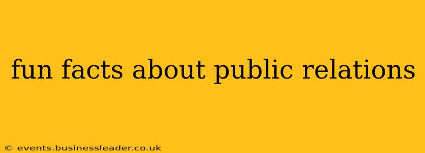 fun facts about public relations