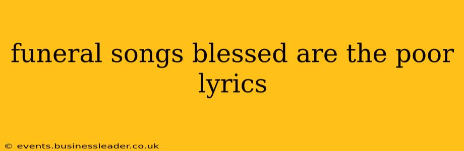 funeral songs blessed are the poor lyrics