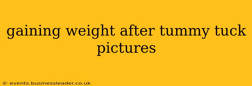 gaining weight after tummy tuck pictures