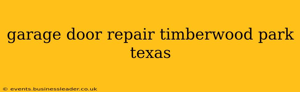garage door repair timberwood park texas