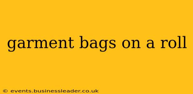 garment bags on a roll