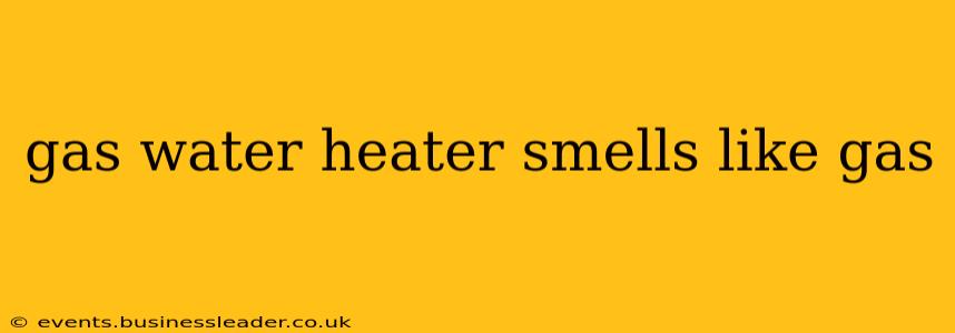 gas water heater smells like gas