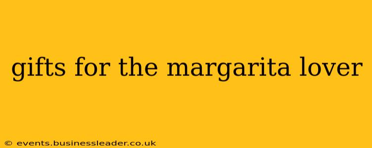 gifts for the margarita lover
