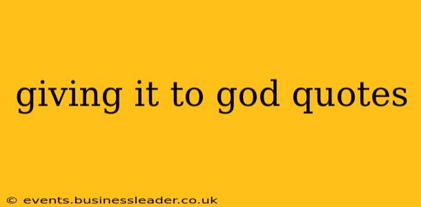 giving it to god quotes