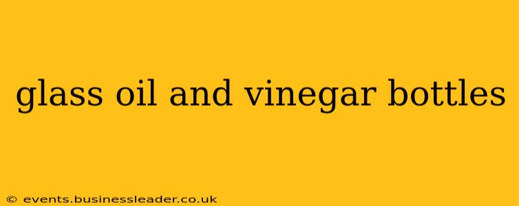 glass oil and vinegar bottles