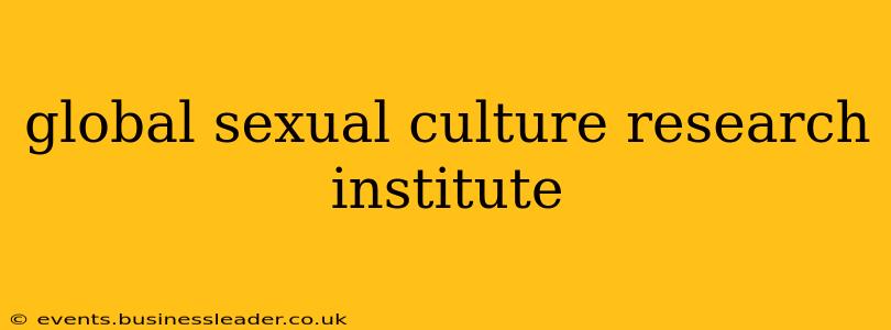 global sexual culture research institute