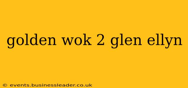 golden wok 2 glen ellyn