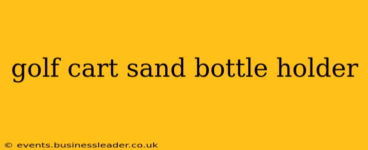 golf cart sand bottle holder