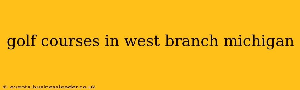 golf courses in west branch michigan