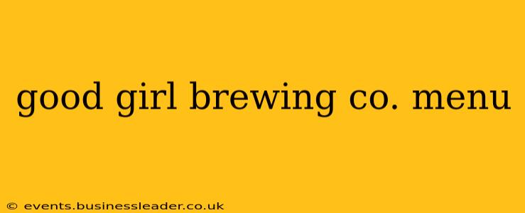 good girl brewing co. menu