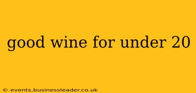 good wine for under 20