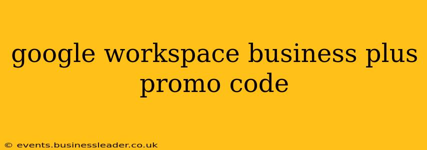 google workspace business plus promo code
