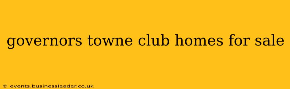 governors towne club homes for sale