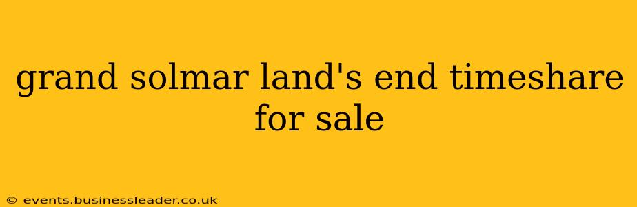 grand solmar land's end timeshare for sale