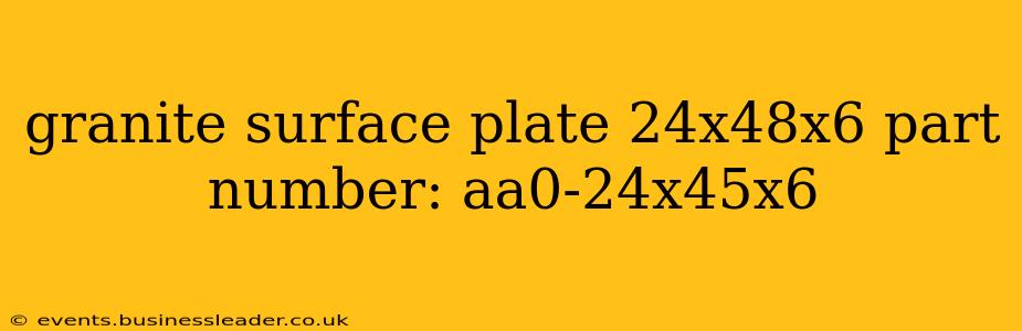granite surface plate 24x48x6 part number: aa0-24x45x6