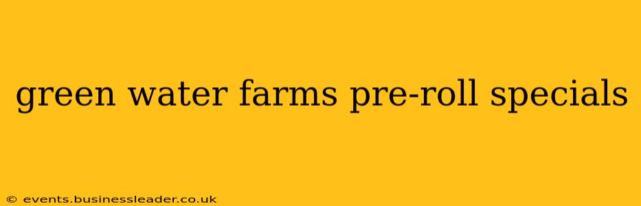 green water farms pre-roll specials