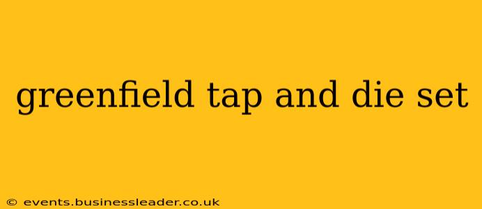greenfield tap and die set