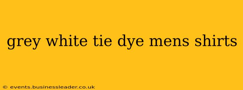 grey white tie dye mens shirts