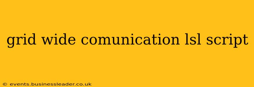 grid wide comunication lsl script
