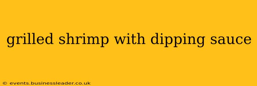 grilled shrimp with dipping sauce