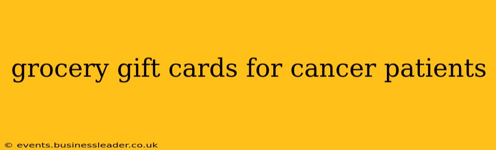 grocery gift cards for cancer patients