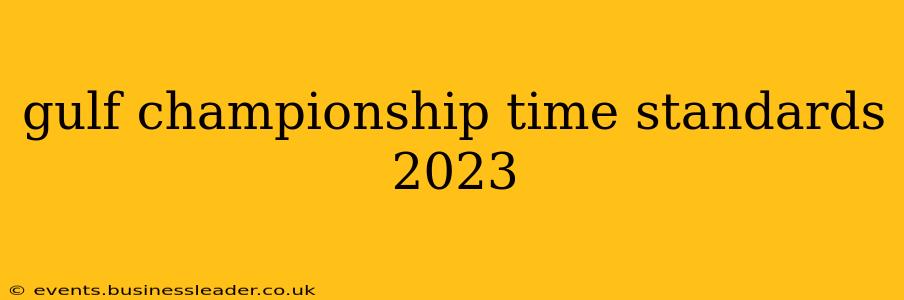 gulf championship time standards 2023