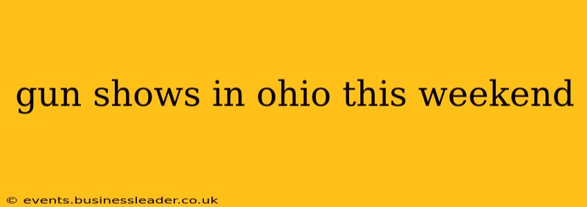 gun shows in ohio this weekend