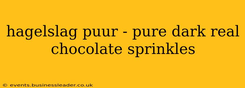 hagelslag puur - pure dark real chocolate sprinkles