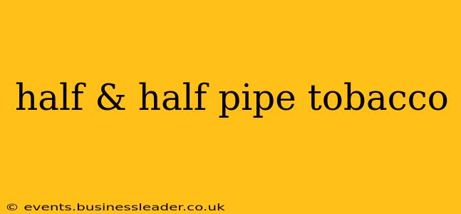 half & half pipe tobacco